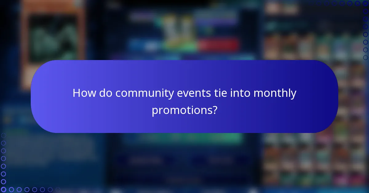 How do community events tie into monthly promotions?