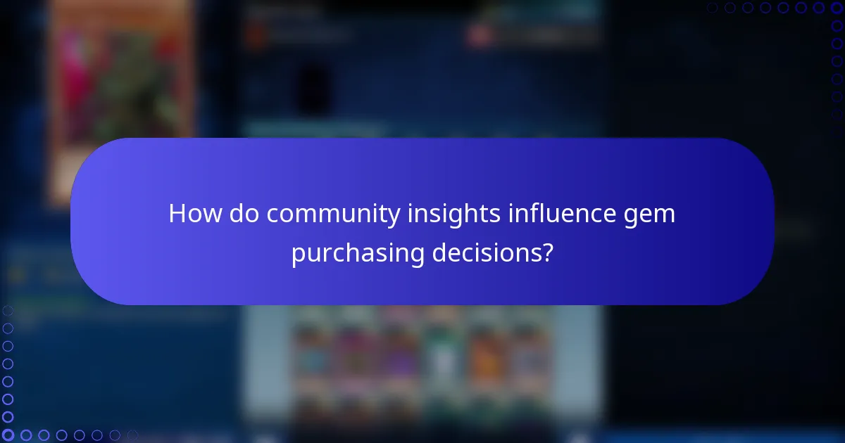 How do community insights influence gem purchasing decisions?