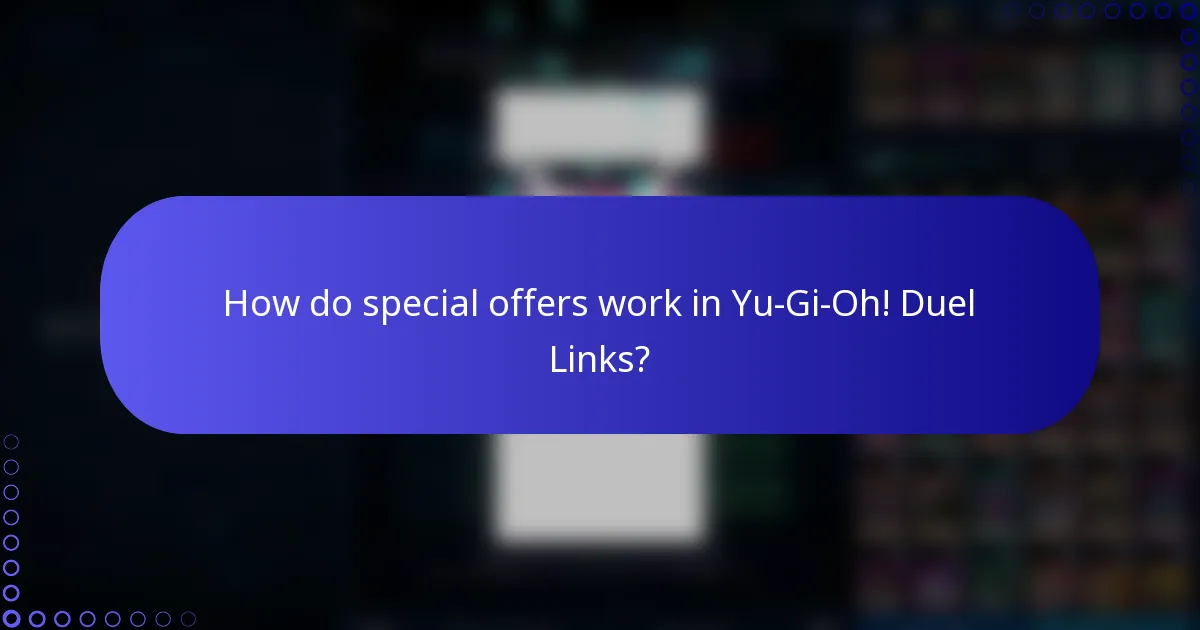 How do special offers work in Yu-Gi-Oh! Duel Links?