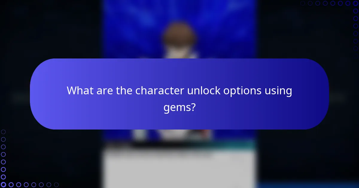 What are the character unlock options using gems?