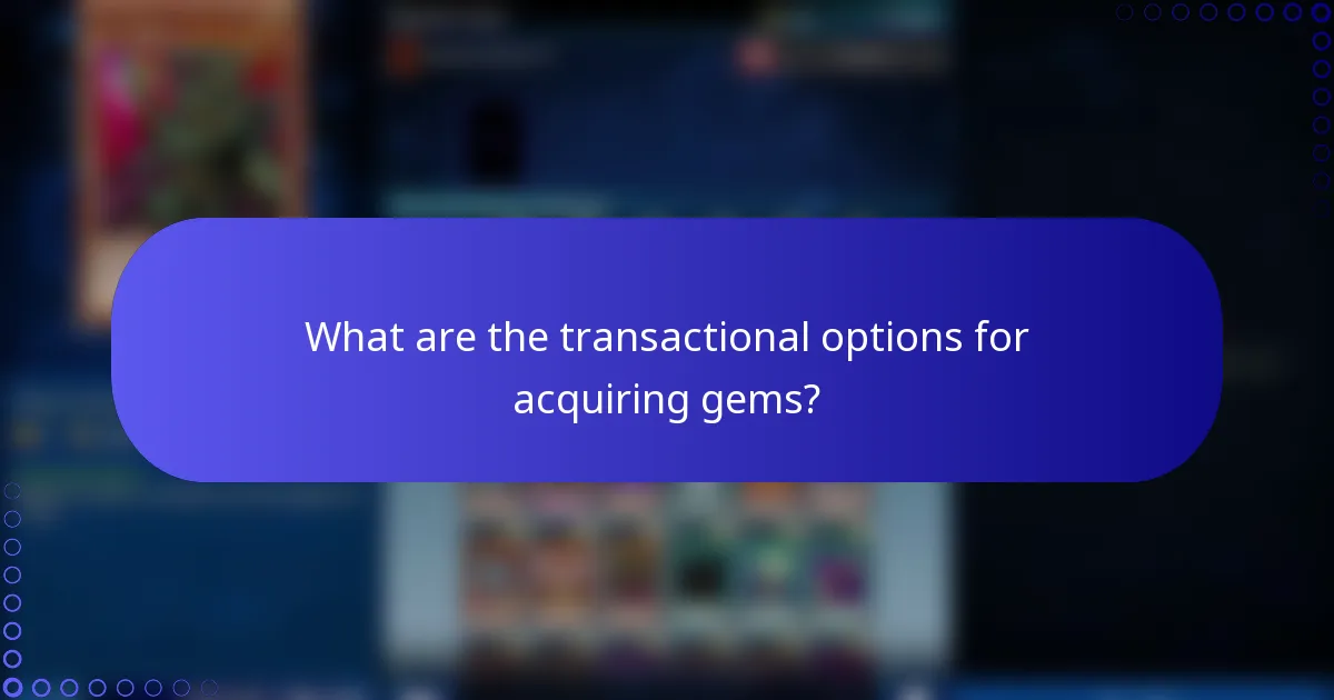 What are the transactional options for acquiring gems?