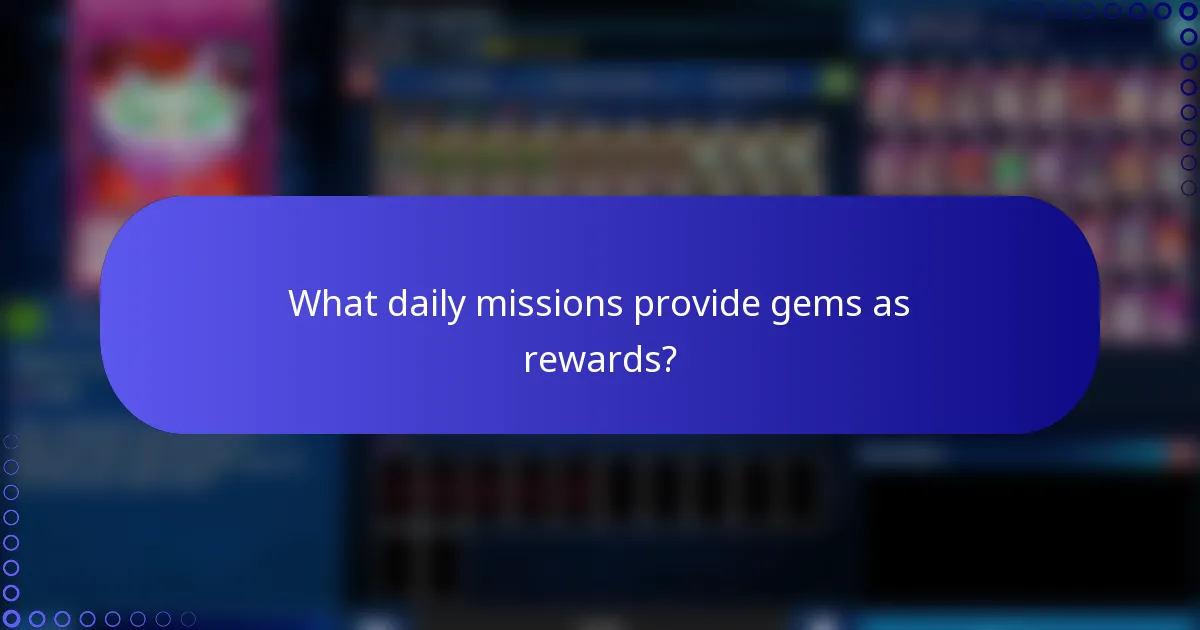 What daily missions provide gems as rewards?