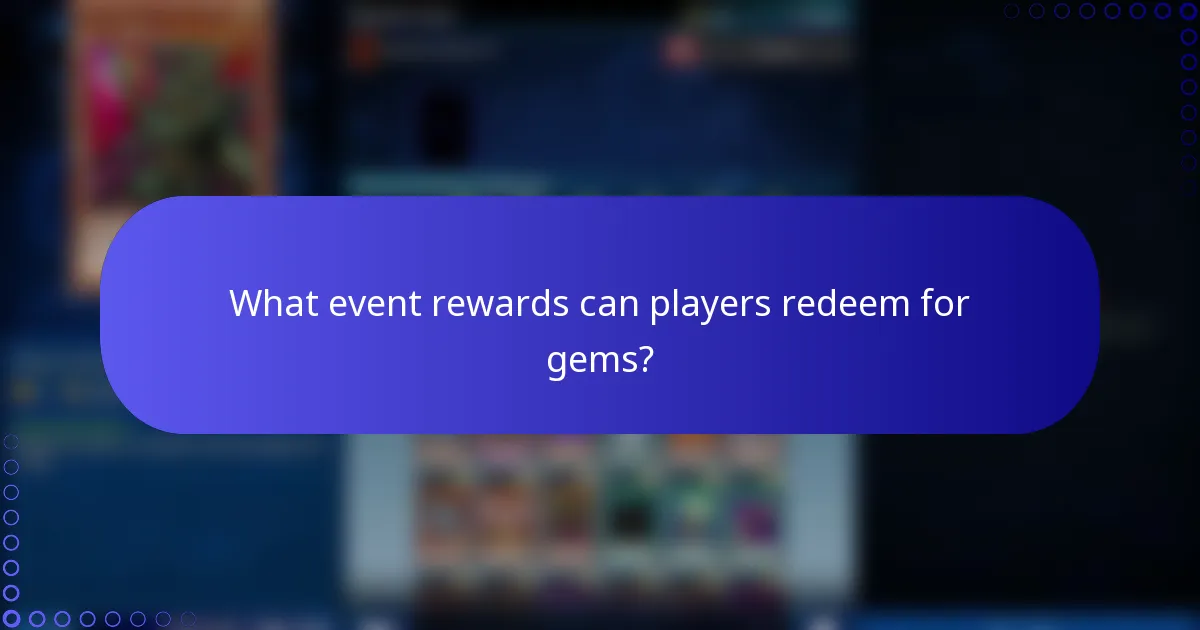 What event rewards can players redeem for gems?