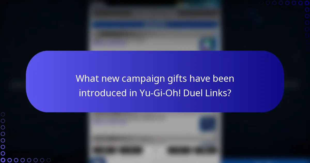 What new campaign gifts have been introduced in Yu-Gi-Oh! Duel Links?