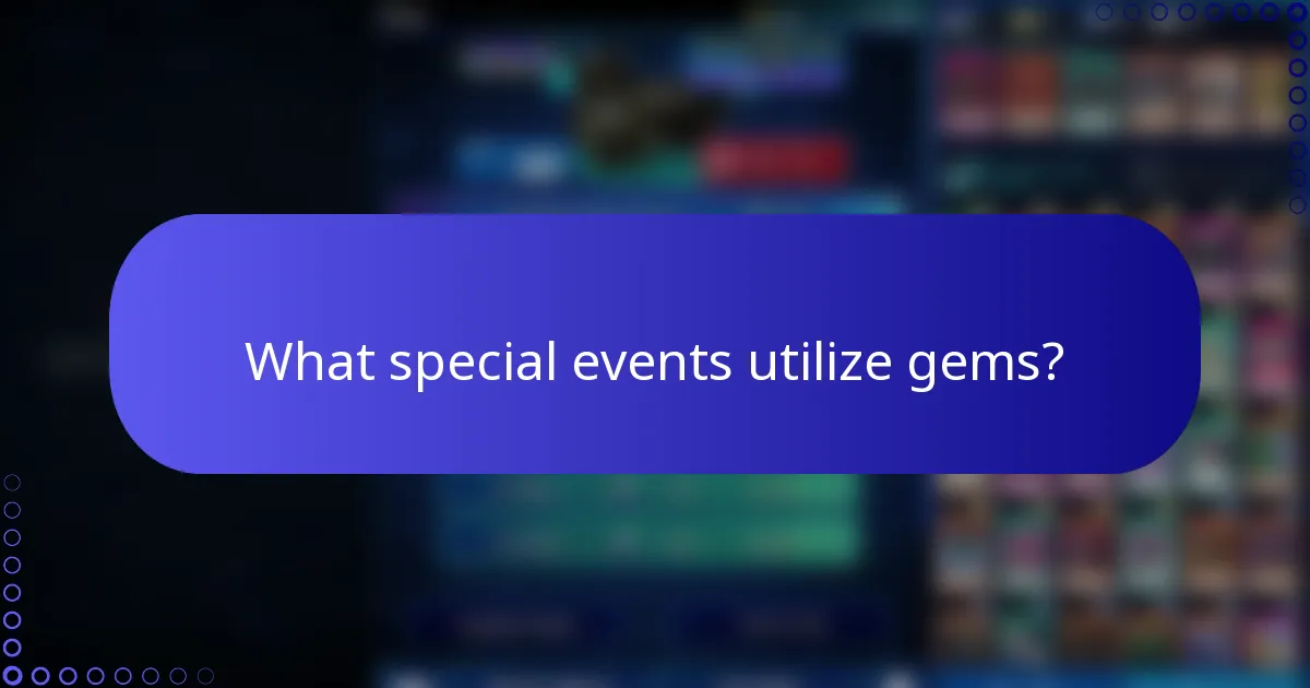 What special events utilize gems?