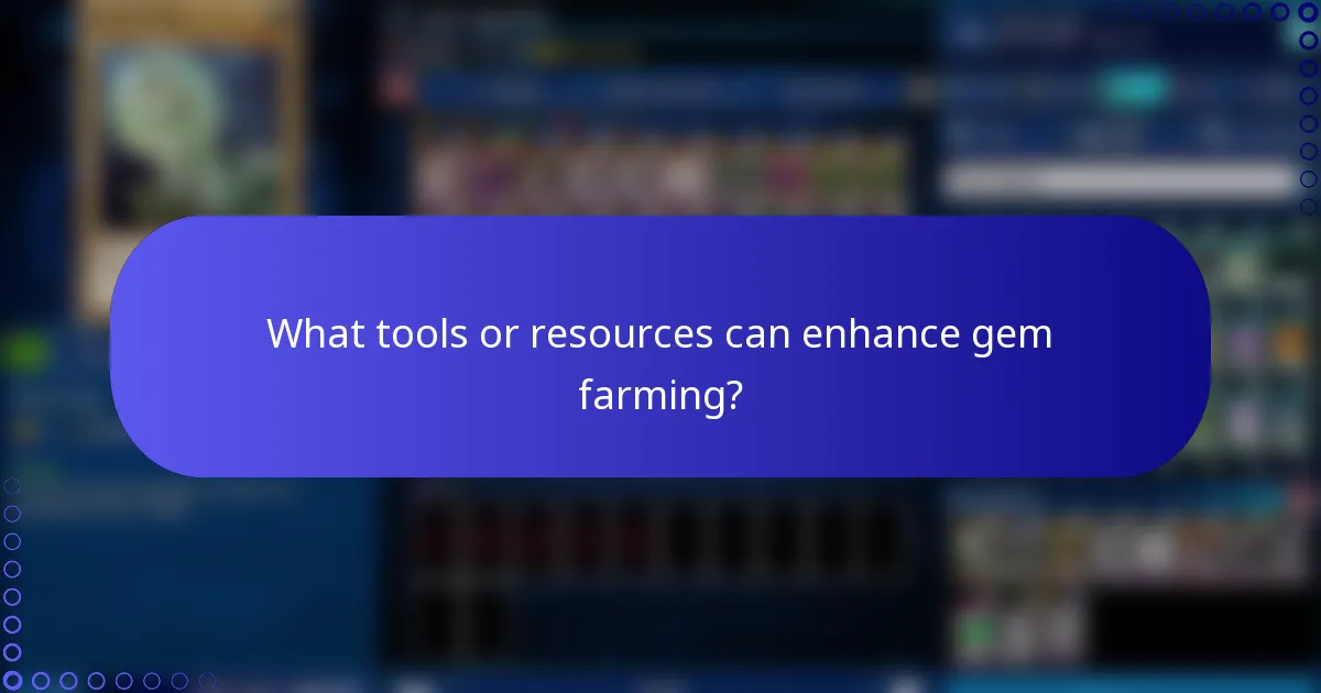 What tools or resources can enhance gem farming?