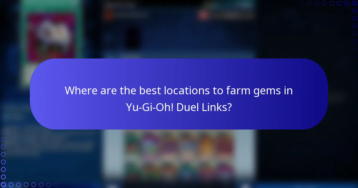 Where are the best locations to farm gems in Yu-Gi-Oh! Duel Links?