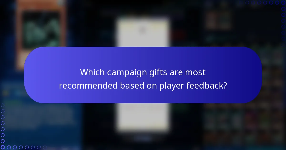 Which campaign gifts are most recommended based on player feedback?
