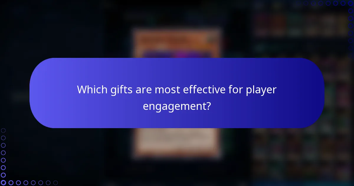 Which gifts are most effective for player engagement?